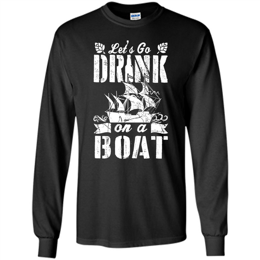 Funny Let's Go Drink On A Boat T-shirt Black
