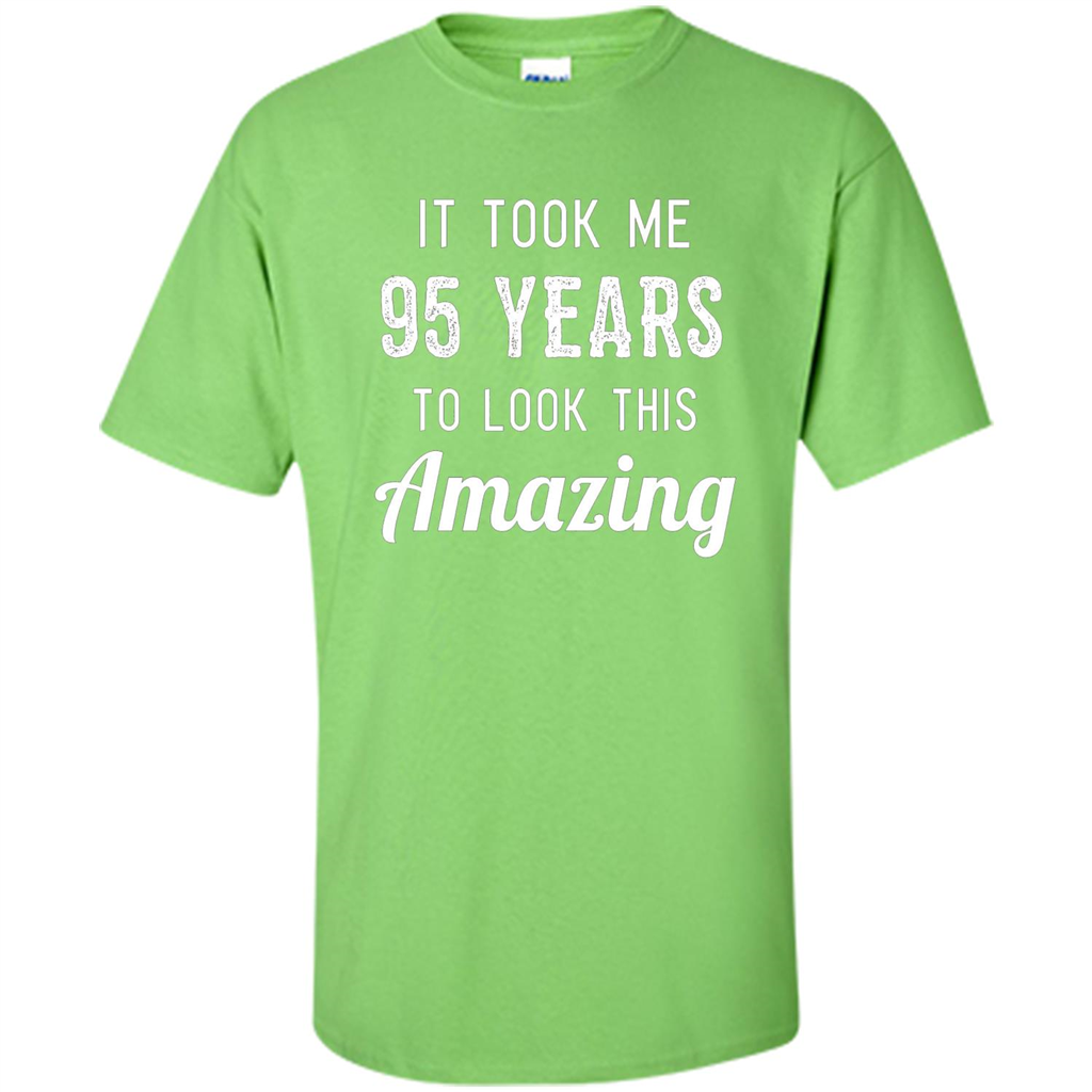 Funny 95th Birthday T-shirt Look This Amazing Lime