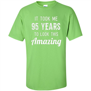 Funny 95th Birthday T-shirt Look This Amazing