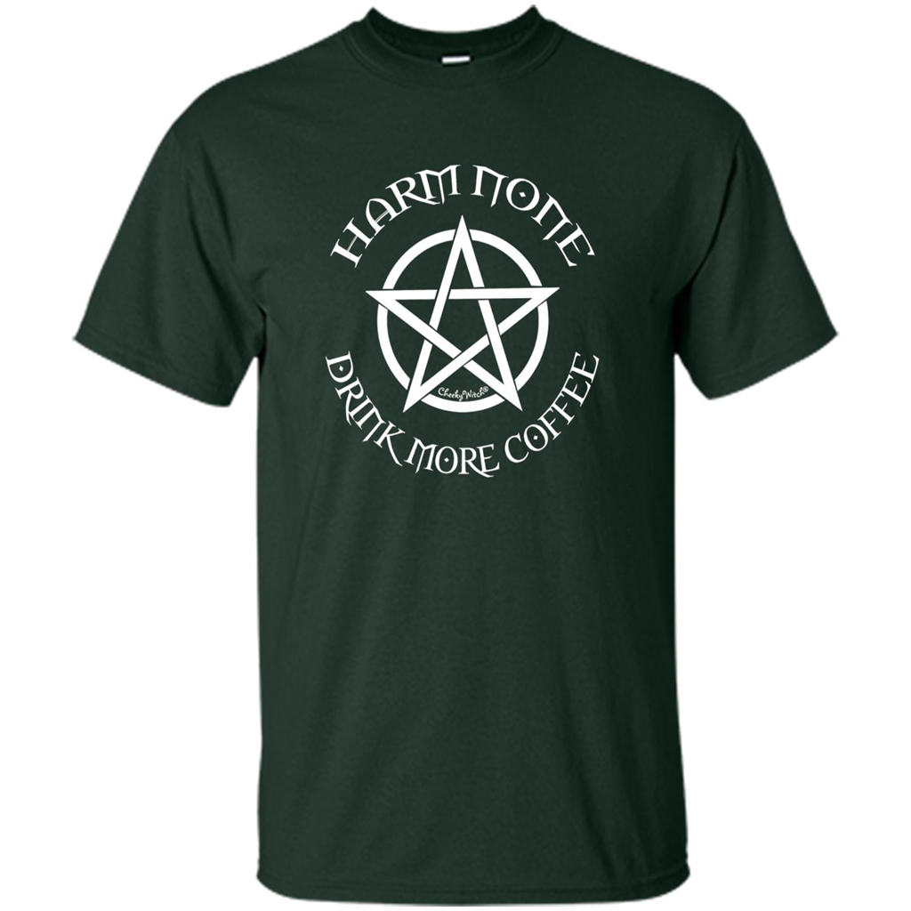 Pagan Wiccan Cheeky Witch TShirt Harm None Drink More Coffee Forest Green