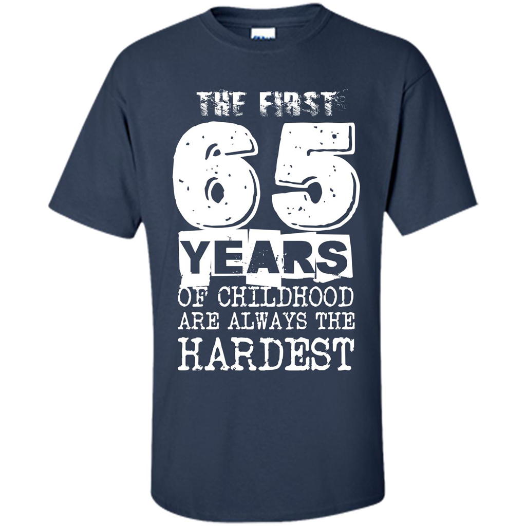 The First 65 Years Of Childhood Are Always The Hardest Navy