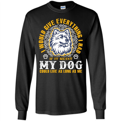 Dog T-shirt My Dog Could Live As Long As Me T-shirt Black