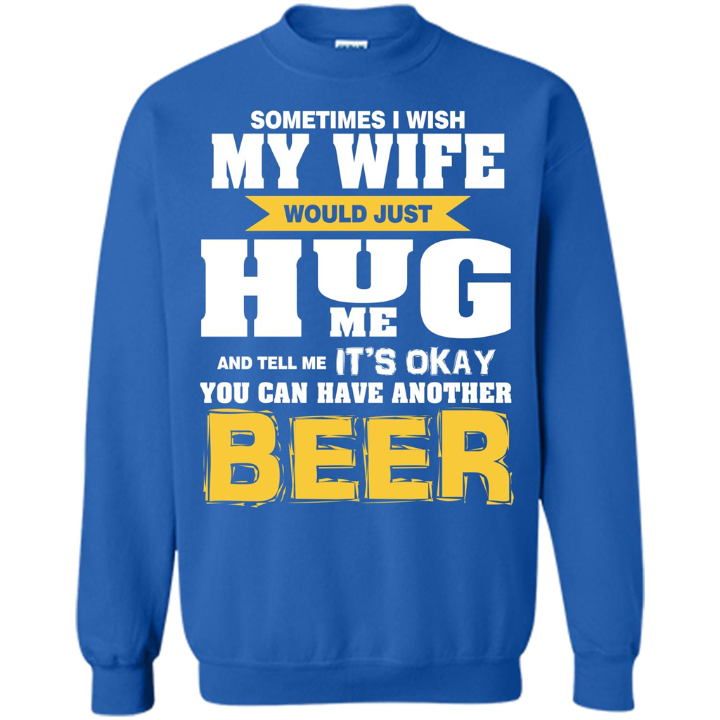 Beer Lover T-shirt You Can Have Another Beer T-shirt Royal