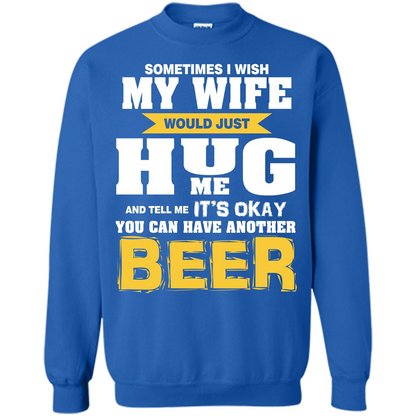 Beer Lover T-shirt You Can Have Another Beer T-shirt Royal
