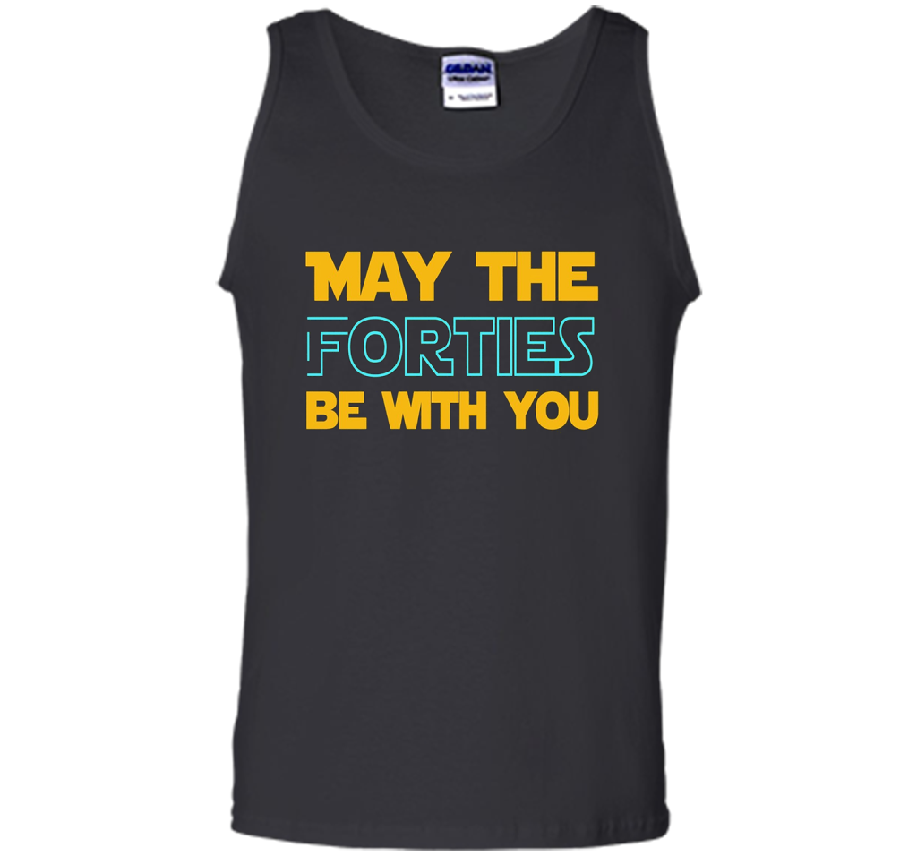 May The Forties Be With You 40th Birthday T-shirt Black
