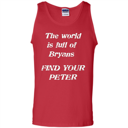 The World Is Full Of Bryans Find Your Peter True Love T-shirt Red