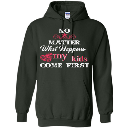 No Matter What Happens My Kids Come First T-shirt Forest Green
