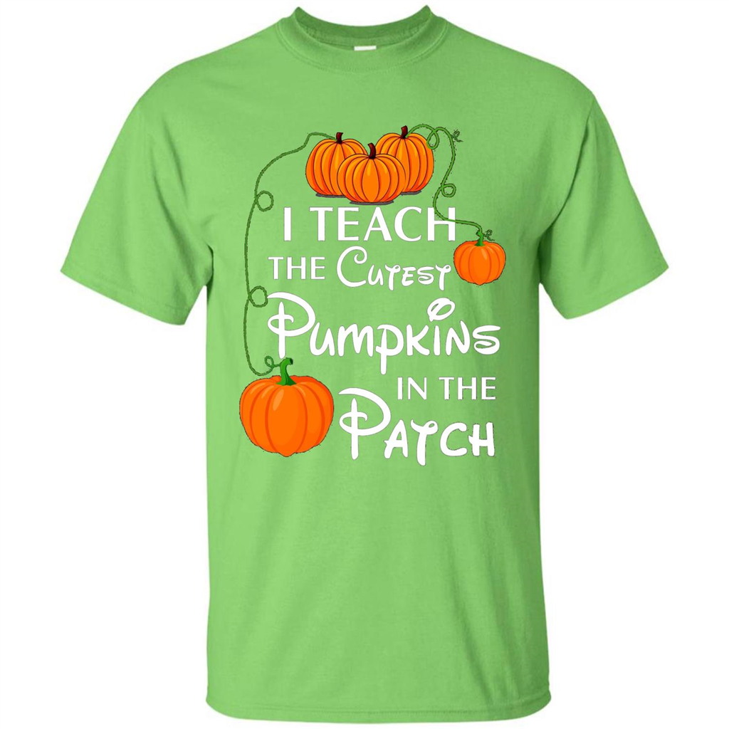 I Teach The Cutest Pumpkin In The Patch Funny T-Shirt Lime