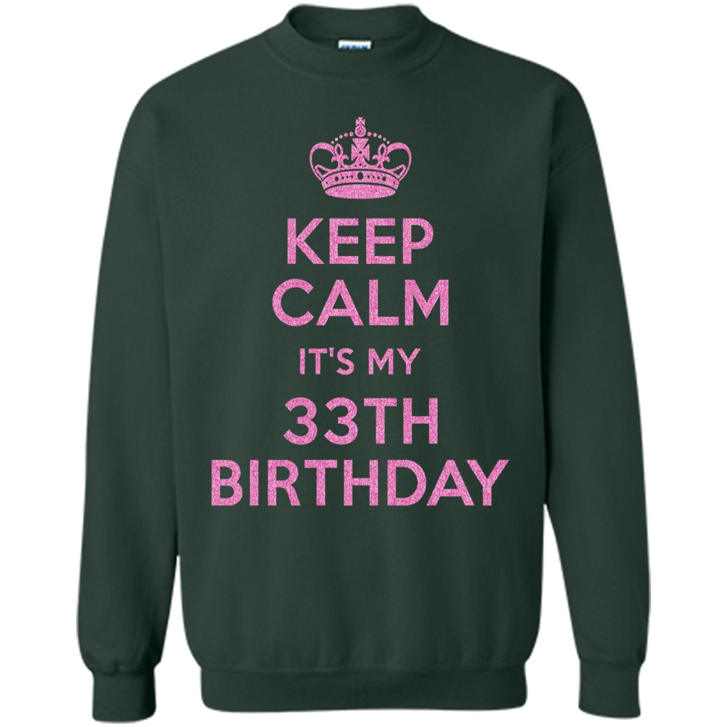 Keep Calm It's My 33th Birthday 33 Years Old T-shirt