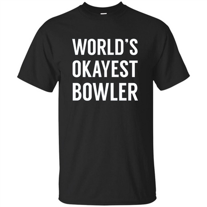World's Okayest Bowler T-shirt Funny Bowling T-Shirt Black