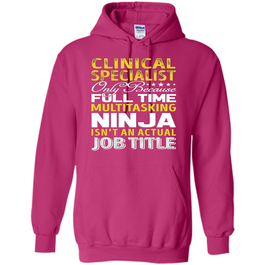Clinical Specialist Is Not An Actual Job Title T-shirt Heliconia