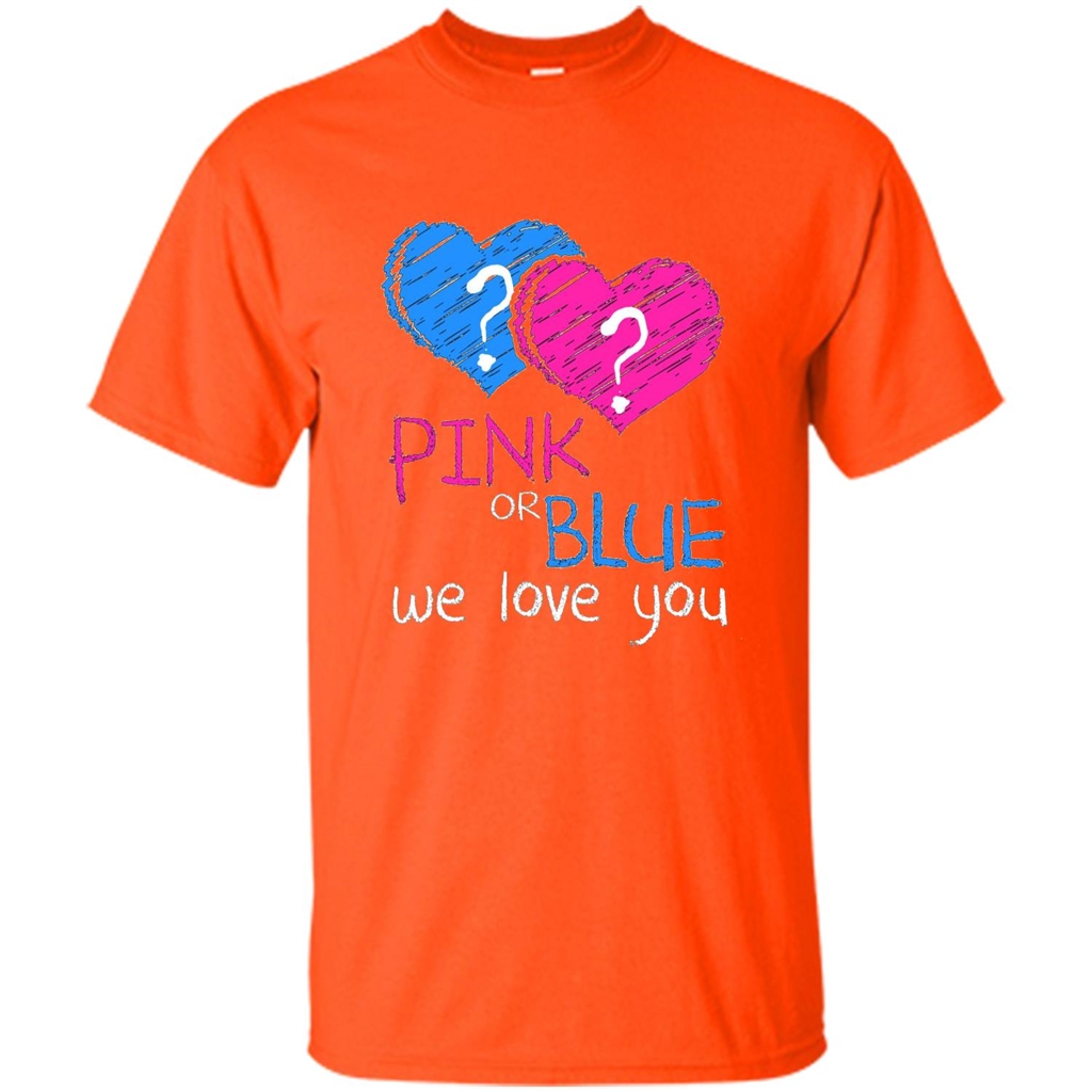 Pink or Blue We Love You Gender Reveal T-shirt Orange