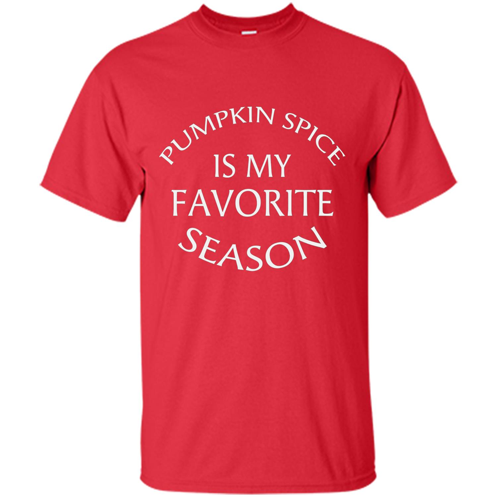 Pumpkin Spice Is My Favorite Season T-shirt Red