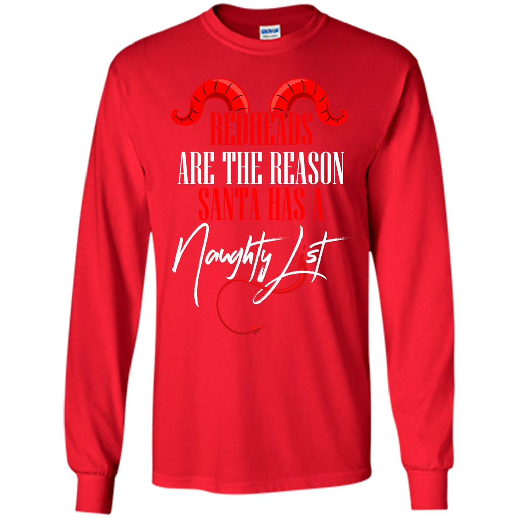 RedHeads Are The Reason Santa Has A Naughty List T-shirt Red