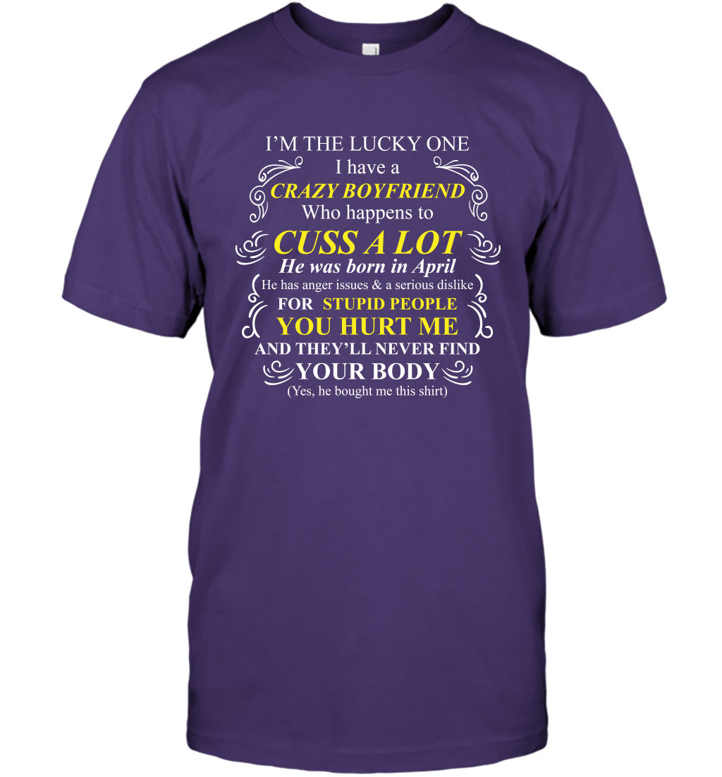 Im The Lucky One I Have A Crazy Boyfriend Family Shirt T-Shirt T-Shirt Purple