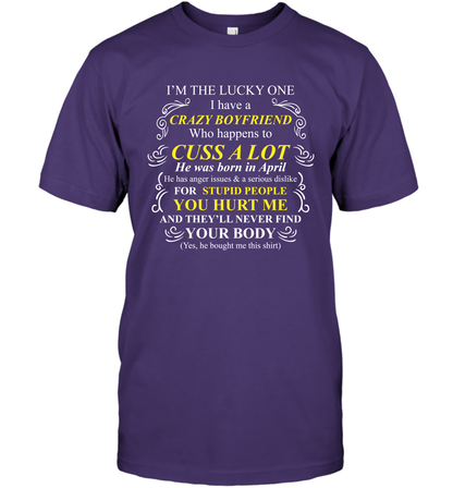 Im The Lucky One I Have A Crazy Boyfriend Family Shirt T-Shirt T-Shirt Purple