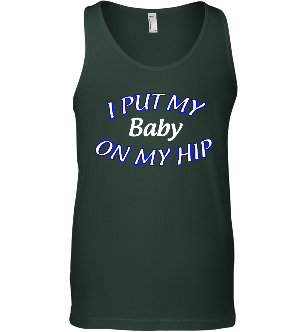 I Put My Baby On My Hip Shirt Tank Top Tank Top Forest Green