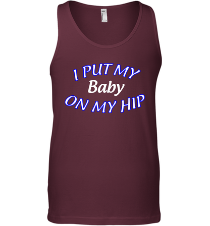 I Put My Baby On My Hip Shirt Tank Top Tank Top Maroon
