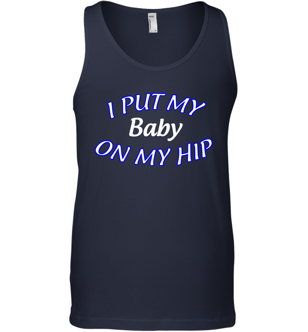 I Put My Baby On My Hip Shirt Tank Top Tank Top Navy
