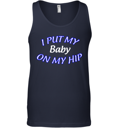 I Put My Baby On My Hip Shirt Tank Top Tank Top Navy
