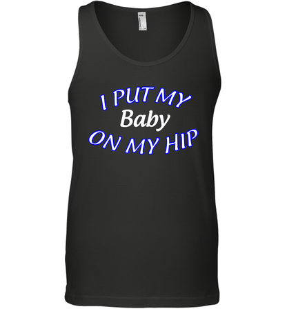 I Put My Baby On My Hip Shirt Tank Top Tank Top Black