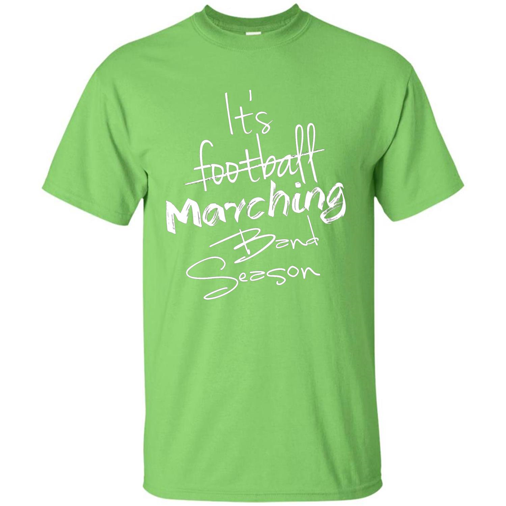 It's Marching Band Season Shirt Not Football Music FunnyTee Lime