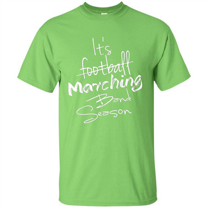 It's Marching Band Season Shirt Not Football Music FunnyTee Lime