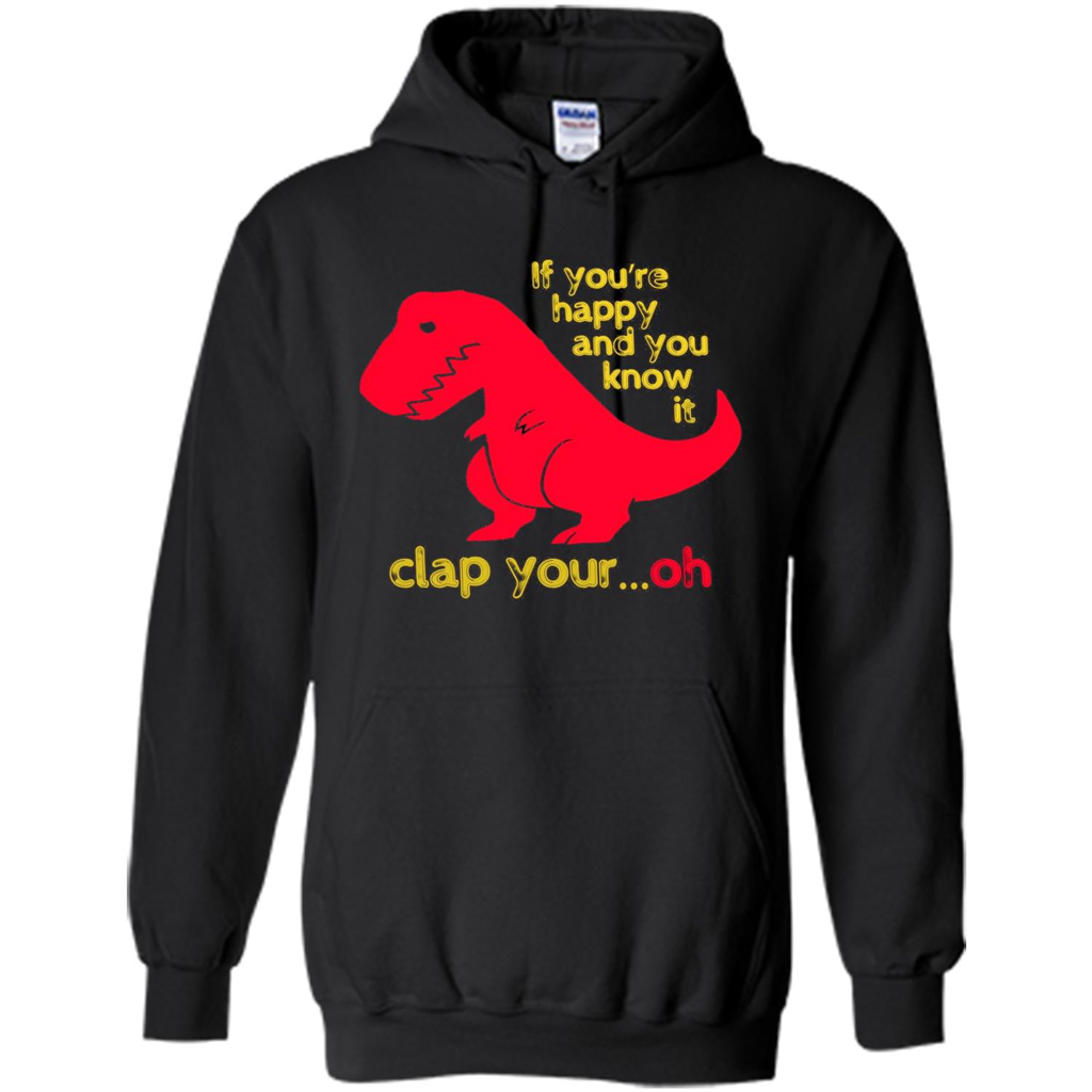T-Rex If You'Re Happy You Know It Clap Your Oh T-shirt Black