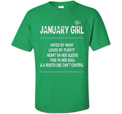 January Girl Hated By Many Loved By Plenty T-shirt Irish Green
