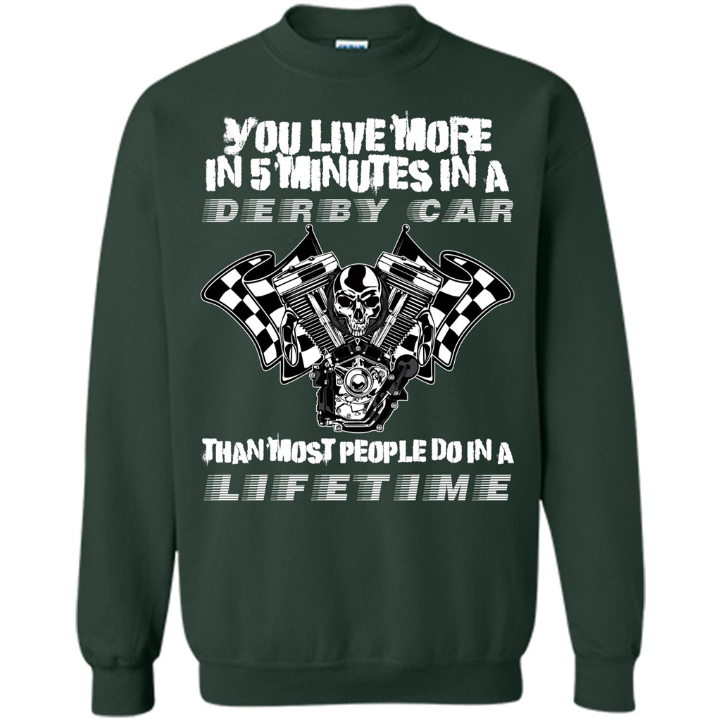 Derby Car Life Time T-shirt You Live More In 5 Minutes In A Derby Car Forest Green