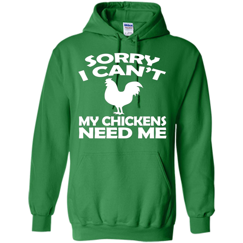 Chicken T-shirt Sorry I Cant My Chickens Need Me