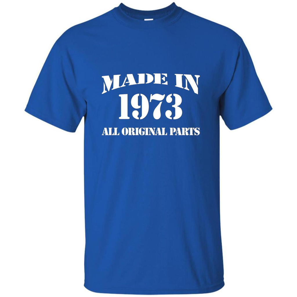 Birthday Gift T-shirt Made In 1973 All Original Parts T-shirt Royal