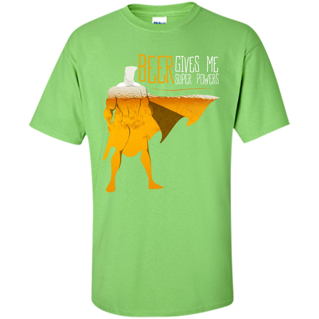Beer. Beer Gives Me Super Powers T-shirt Lime