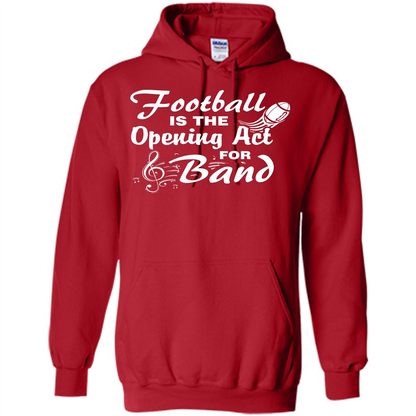 Football Is The Opening Act For Band T-shirt Red