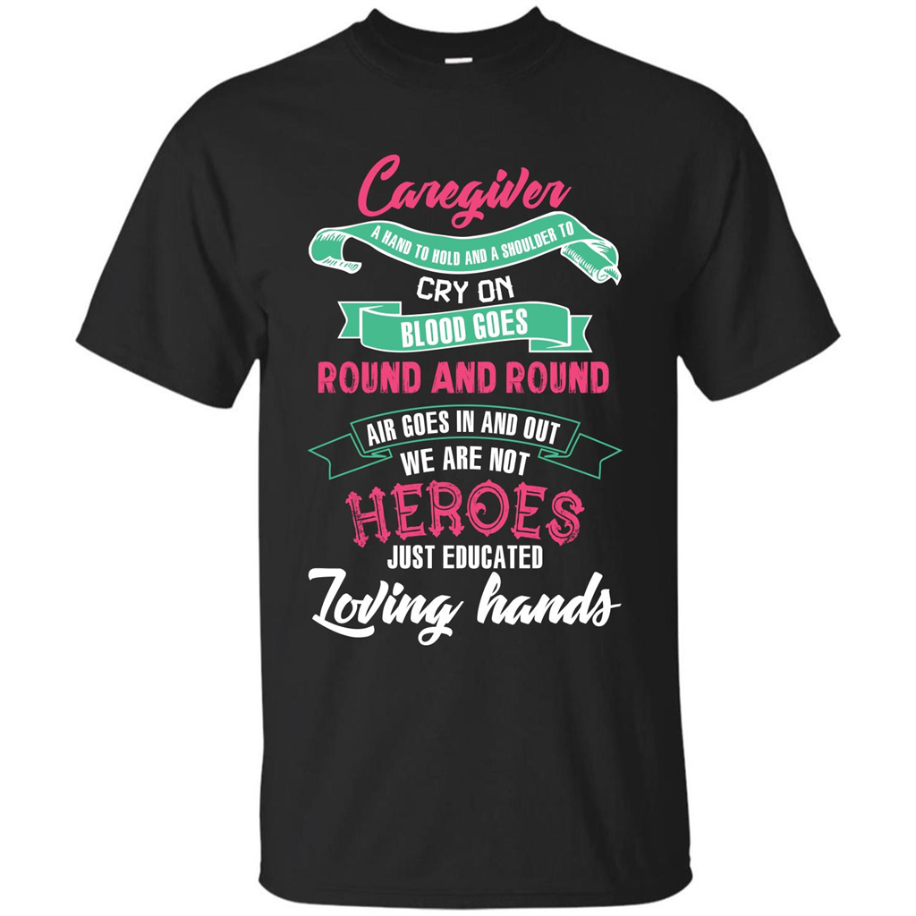 Caregiver T-shirt A Hand To Hold And A Shoulder To Cry On