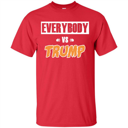Funny President T-shirt Everybody Vs Trump Red