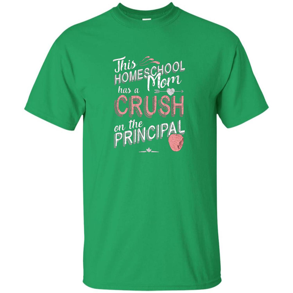 This Homeschool Mom Has a Crush on the Principal T-shirt Irish Green