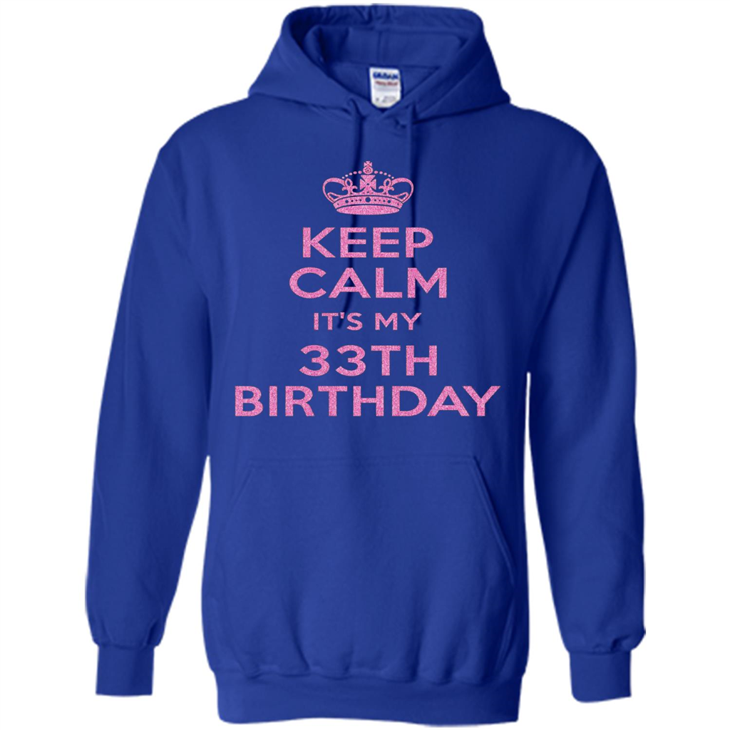 Keep Calm It's My 33th Birthday 33 Years Old T-shirt Royal