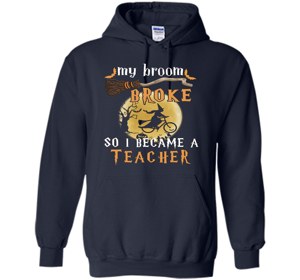 My Broom Broke So I Became A Teacher T-shirt Navy