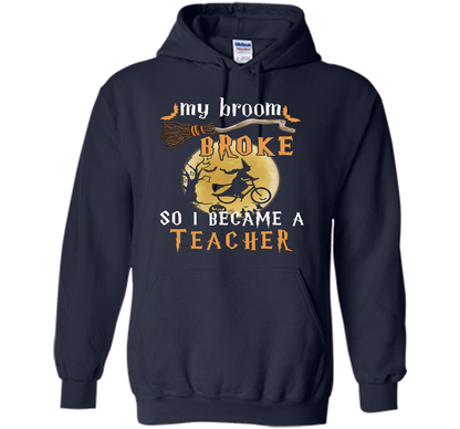 My Broom Broke So I Became A Teacher T-shirt Navy