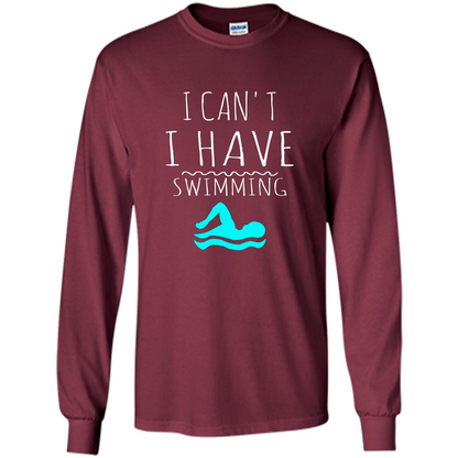 SwimmingT Shirt I Can't I have Swimming Maroon