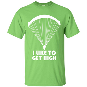 Paratrooper T-shirt I Like To Get High T-shirt