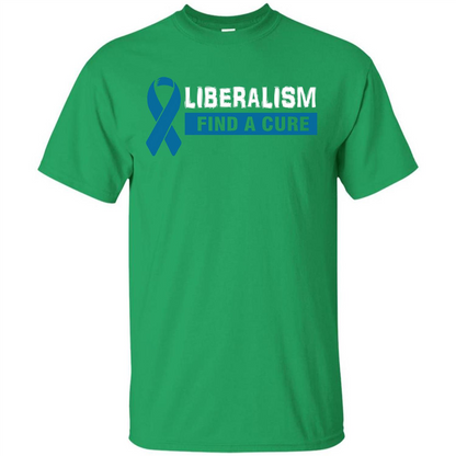 Cancer Awareness T-shirt Liberalism Find A Cure T-shirt Irish Green