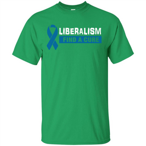 Cancer Awareness T-shirt Liberalism Find A Cure T-shirt