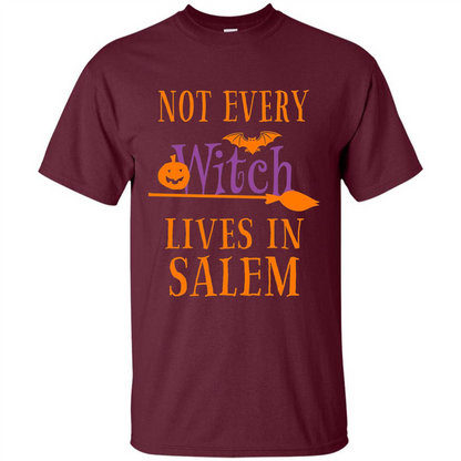 Halloween T-shirt Not Every Witch Lives In Salem T-Shirt Maroon