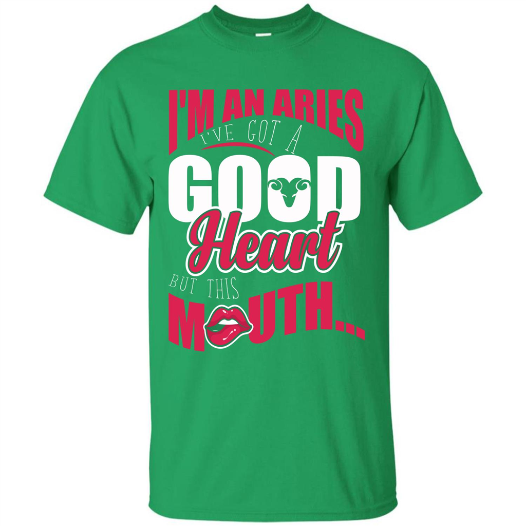 Aries T-shirt Im An Aries Ive Got A Good Heart