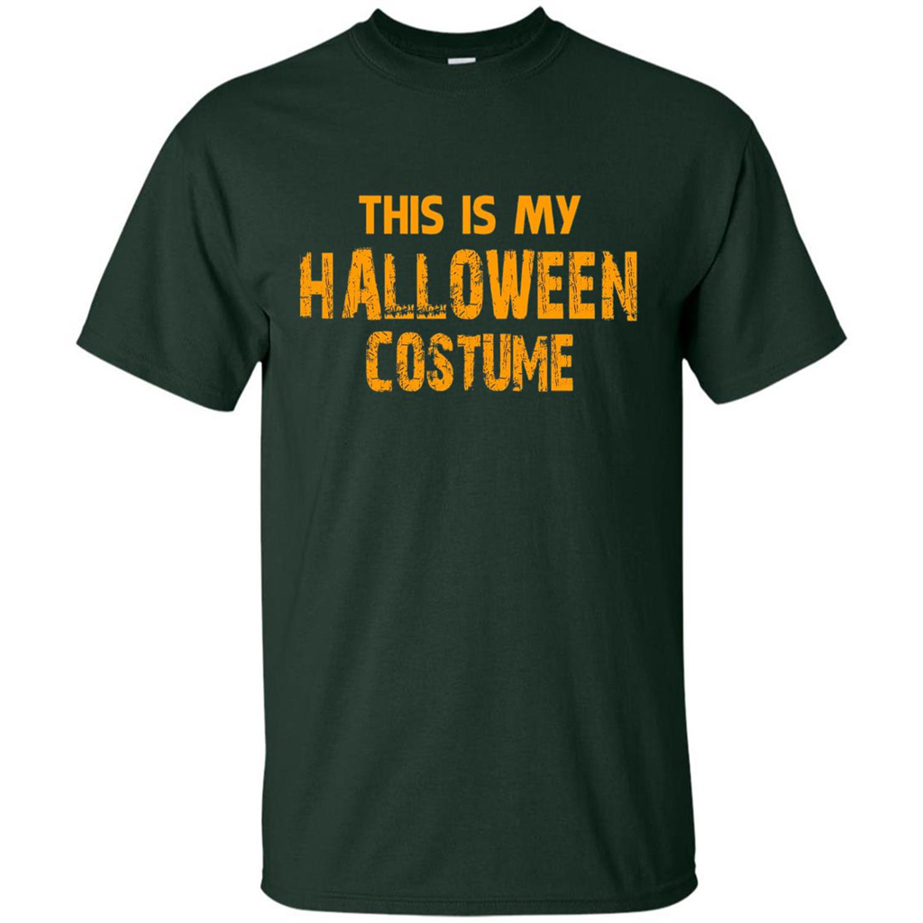 This Is My Halloween Costume T-shirt Forest Green