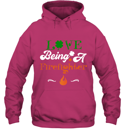 Love Being A Firefighter Saint Patricks Day Shirt Hoodie Heliconia