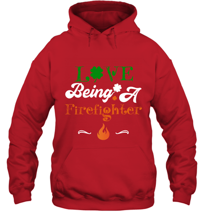 Love Being A Firefighter Saint Patricks Day Shirt Hoodie Red