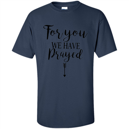 Pregnancy Announcement T-shirt Mother's Day For You We Have Prayed Navy